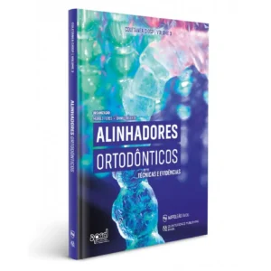 Alinhadores Ortodônticos - Técnicas E Evidências