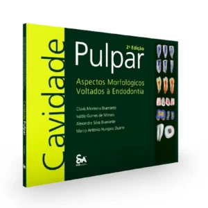 Cavidade Pulpar – Aspectos Morfológicos Voltados À Endodontia