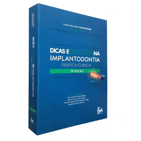 Dicas E Soluções Na Implantodontia - Prática Clínica - 3ª Edição