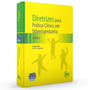 Diretrizes Para A Prática Clínica Em Odontopediatria