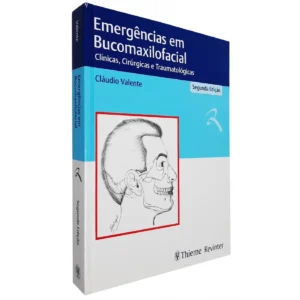 Emergências Em Bucomaxilofacial - Clínicas , Cirúrgicas E Traumatológicas