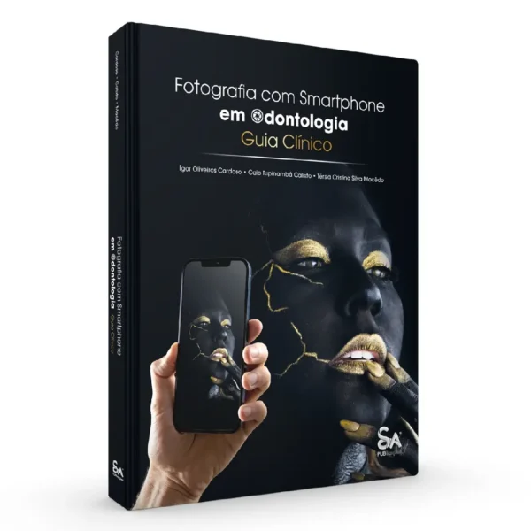 Fotografia Com Smartphone Em Odontologia: Guia Clínico