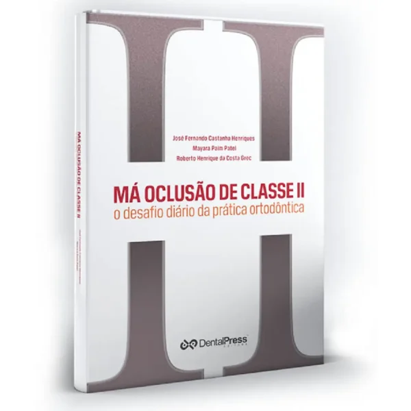 Má Oclusão De Classe Ii: O Desafio Diário Da Prática Ortodôntica