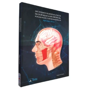 Mecanismo Neurofisiológicos Da Dor Muscular Orofacial Por Disfunção Temporomandibular - Aplicação Clínica