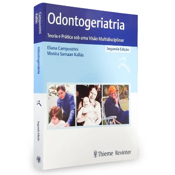 Odontogeriatria - Teoria E Prática Sob Uma Visão Multidisciplinar