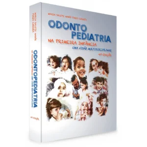 Odontopediatria Na Primeira Infância Uma Visão Multidisciplinar