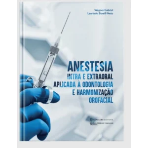 Anestesia Intra E Extraoral Aplicada À Odontologia E Harmonização Orofacial