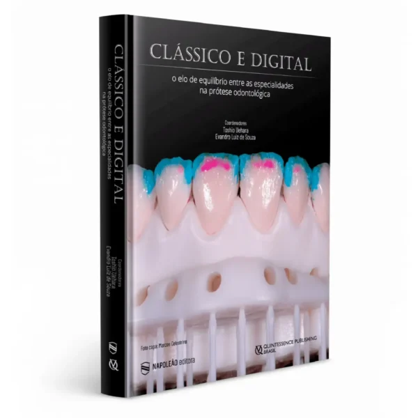Clássico E Digital – O Elo De Equilíbrio Entre As Especialidades Na Prótese Dentária