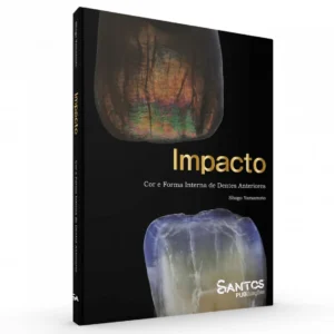 Impacto • Cor E Forma Interna De Dentes Anteriores (Edição Bilingue)