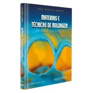 Materiais E Técnicas De Moldagem No Dia A Dia Clínico