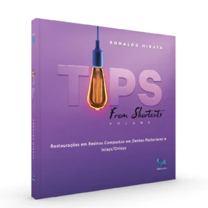 Tips - Restaurações Em Resinas Compostas Em Dentes Posteriores - Vol 3